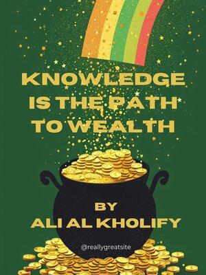 cover image of Knowledge is the Path to Wealth